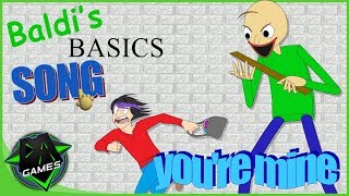 BALDIS BASICS SONG YOURE MINE  LYRIC VIDEO  DAGames [upl. by Edge]