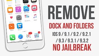 Remove Folders and Dock IOS 9  91  92  921  93  931  932 No Jailbreak [upl. by Shiekh]