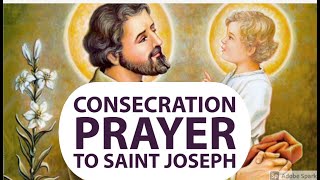 Consecration to St Joseph  Powerful Prayer of Consecration to St Joseph to Protect You in Life [upl. by Weisbrodt276]