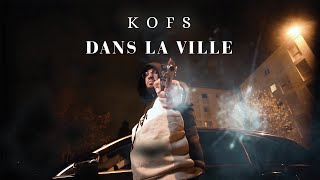 KOFS  Dans La Ville Clip Officiel [upl. by Laurentia]