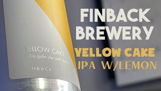 Finback Brewery  Yellow Cake IPA w Lemon Lactose and Vanilla  Beer Review 511 [upl. by Spenser423]