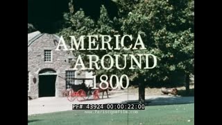 quot HAD YOU LIVED THEN  AMERICA AROUND 1800 quot EDUCATIONAL FILM ABOUT 19th CENTURY USA 43924 [upl. by Anual]