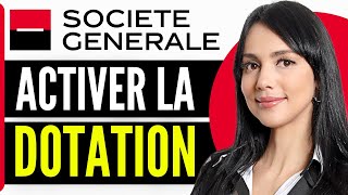 Comment Activer La Dotation Societe Generale 2024 [upl. by Bysshe]