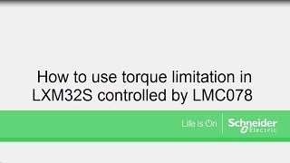 How to Use Torque Limitation in LXM32S Controlled by LMC078 [upl. by Neelik]