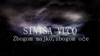 Siniša Vuco  Zbogom majko zbogom oče Official lyric video [upl. by Newkirk]