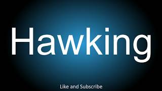 How to correctly pronounce  Hawking [upl. by Ahsot]