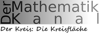 Der Kreis Die Kreisfläche  DerMathematikKanal [upl. by Esylle375]