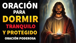 Oración Poderosa Para Dormir Tranquilo y Protegido Oración de la Noche [upl. by Nomelihp]