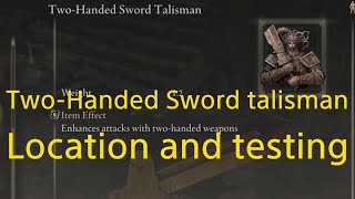 ELDEN RING dlc  TwoHanded Sword talisman location amp testing [upl. by Ecnal]