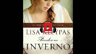 Audio livro As Quatro Estacoes do Amor Livro 03 Pecados No Inverno Lisa Kleypas corrigido [upl. by Ettenoitna]