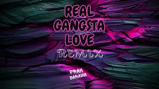 REAL GANGSTA LOVE Remix  DJ Fran Saravia [upl. by Blackman]