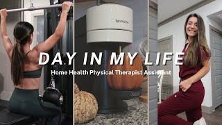 DAY IN THE LIFE Home Health Physical Therapist Assistant productive healthy habits for a work day [upl. by Cassady]