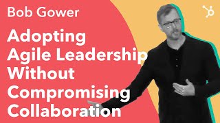 INBOUND 2016 Bob Gower quotAdopting Agile Leadership Without Compromising Collaborationquot [upl. by Joannes]