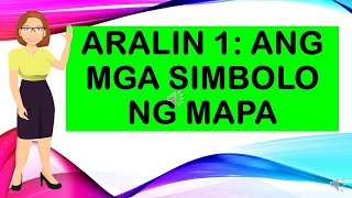 Araling Panlipunan 3 Yunit I Aralin 1 Mga Simbolo ng Mapa [upl. by Petunia]