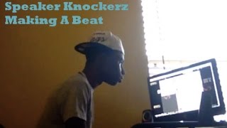 Speaker Knockerz Making A Beat 1 Pt 1 [upl. by Cletis]