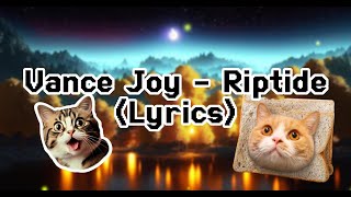 Vance Joy  Riptide Lyrics [upl. by Lupe371]