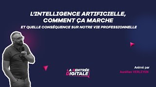 LIntelligence Artificielle comment ça marche et quelle conséquence sur notre vie professionnelle [upl. by Longtin]