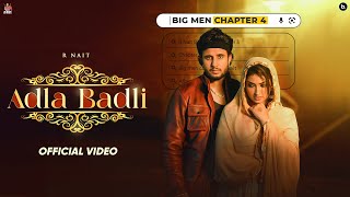 Adla Badli Official Video R Nait  Master Saleem  Isha Sharma  Big Men Chapter 4 [upl. by Aneras659]