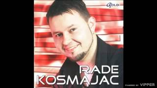 Rade Kosmajac  Ne znaš majko  Audio 2004 [upl. by Ycrep]