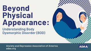 Understanding Body Dysmorphic Disorder  Mental Health Webinar [upl. by Schouten]