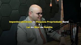 Impenhorabilidade da Pequena Propriedade Rural X Lei do Bem de Família QUAL A DIFERENÇA [upl. by Harriett]