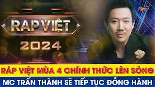 Rap Việt mùa 4 ấn định ngày lên sóng MC Trấn Thành sẽ tiếp tục đồng hành [upl. by Odlanra67]