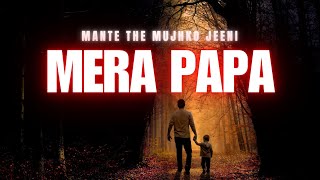 mante the mujhko jeeni mera papa Life story मेरे पापा rap [upl. by Esinrahs669]