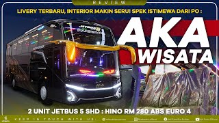 Livery Terbaru Interior Makin Seru Spek Istimewah Dari PO AKA Wisata  2 Unit Jetbus 5 SHD [upl. by Fatimah556]