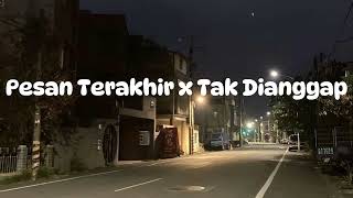 pesan terakhir x tak di anggap🎧 [upl. by Ralyat]