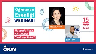 Öğretmen Esenliği Webinarı  Mutluluk Nedir Ne Değildir Nasıl İnşa Edilir  Dr Pelin Kesebir [upl. by Anirtek]