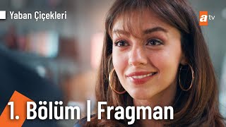 Yaban Çiçekleri 1 Bölüm  Fragmanı yabanciceklerii [upl. by Bjorn203]