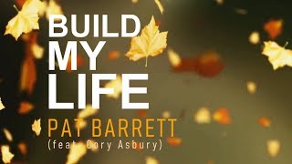 Build My Life  Pat Barrett With Lyrics [upl. by Lukin]