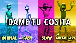 Dame Tu Cosita  Different Speed Normal Fast Slow Very Fast [upl. by Horlacher]