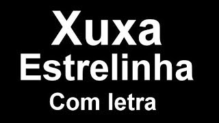 Xuxa  EstrelinhaCom Letra [upl. by Gervase437]