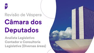 Revisão de Véspera Câmara dos Deputados – Analista Legislativo  Contador e Consultoria Legislativa [upl. by Peadar268]