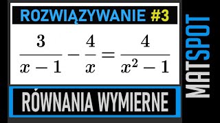 Równania wymierne  część 3 [upl. by Harrie]