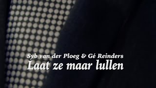 Syb van der Ploeg amp Gé Reinders  Laat ze maar lullen officiële videoclip [upl. by Erland]