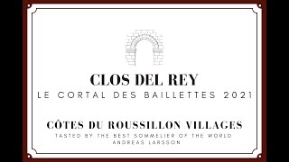 Clos Del Rey  Le Cortal Des Baillettes 2021  Côtes Du Roussillon Villages [upl. by Stevie]