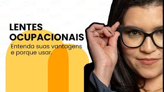 Lentes ocupacionais  Entenda pra que serve e porque você deve usar [upl. by Nylirahs]