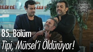 Tipi Mürseli öldürüyor  Eşkıya Dünyaya Hükümdar Olmaz 85 Bölüm [upl. by Llerraf]