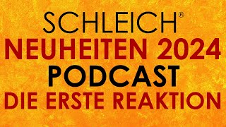 Schleich ® Neuheiten 2024 News Podcast  meine erste Reaktion zu den neuen Figuren [upl. by Notyap]