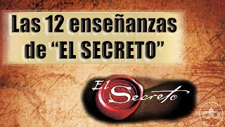 EL SECRETO Las 12 enseñanzas de la película y libro EL SECRETO de Rhonda Byrne  Ley de Atracción [upl. by Smail]