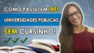 COMO PASSEI EM TRÊS UNIVERSIDADES PÚBLICAS SEM CURSINHO E você também consegue [upl. by Margherita482]