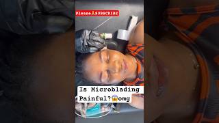 Is Microblading painful😳The journey youtubeshorts shortvideo shortvideo shorts subscribe [upl. by Yvehc446]