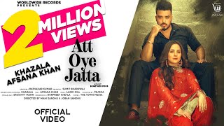 ATT OYE JATTA  OFFICIAL VIDEO  by KHAZALA ft AFSANA KHAN  Latest Punjabi Songs 2020 [upl. by Petty]