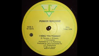 PUNKIN MACHINE  I Need You Tonight Funk1981 [upl. by Zednanreh]