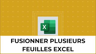 Fusionner des feuilles Excel tout de suite [upl. by Ilbert]