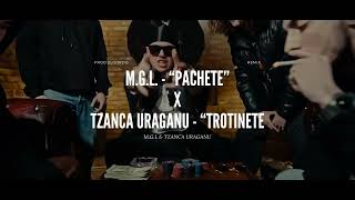 MGL ❌ Tzanca Uraganu  PacheteTrotinetequot Remix ProdElGordo [upl. by Eedna103]