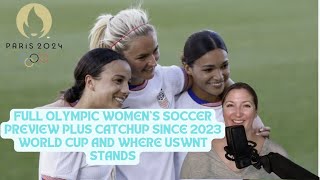 Paris 2024 Olympic Preview Catchup from World Cup 2023 and Where USWNT Stands [upl. by Cortney]