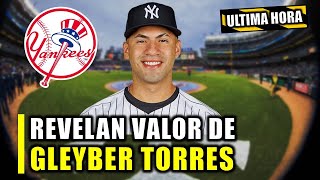 LLUVIA DE MILLONES PARA GLEYBER TORRES ¡MLB REVELA SU VALOR [upl. by Jacoby204]